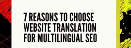7 Reasons to Choose Website Translation for Multilingual SEO